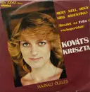 7inch Vinyl Single - Kováts Kriszta És A Rock Színház Zenekara - Miért Kell Hogy Sírj Argentína? / Hajnali Ölelés