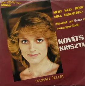 Kováts Kriszta - Miért Kell Hogy Sírj Argentína? / Hajnali Ölelés