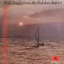 LP - Kozák Gábor József Népi Zenekara, Katalin Madarász, Tekeres Sándor, Apollónia Kovács, Varga And - Folk Songs From The Balaton District - Mono