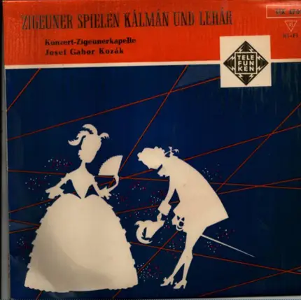 Kozák Gábor József Népi Zenekara - Zigeuner Spielen Kálmán Und Lehár