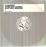 12inch Vinyl Single - Klonhertz - Three Girl Rhumba (Play Paul Remixes)
