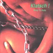 Klatsch! - Body To Body / O Baby O