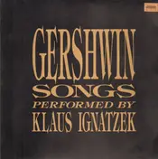 Klaus Ignatzek - Gershwin Songs Performed By Klaus Ignatzek