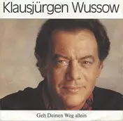 Klausjürgen Wussow - Geh Deinen Weg Allein