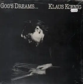 Klaus Koenig - Gog's Dreams