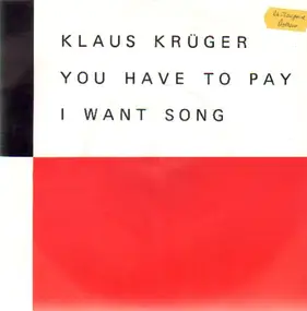 Klaus Kruger - You Have To Pay