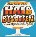 7inch Vinyl Single - Klaus , Horsti Stinkstiefel + Joe Raphael - Halb Besoffen Ist Weggeschmissen Geld