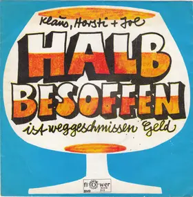 Klaus - Halb Besoffen Ist Weggeschmissen Geld