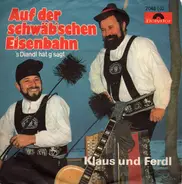 Klaus Und Ferdl - Auf Der Schwäb'schen Eisenbahn