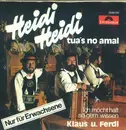 7inch Vinyl Single - Klaus Und Ferdl - Heidi, Heidi  Tuas Noch Einmal