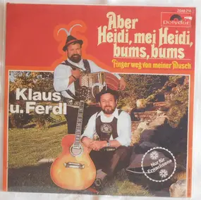 Klaus und Ferdl - Aber Heidi, Mei Heidi, Bums, Bums