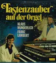 LP-Box - Klaus Wunderlich , Franz Lambert - Tastenzauber Auf Der Orgel