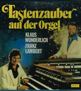 Klaus Wunderlich - Franz Lambert - Tastenzauber Auf Der Orgel