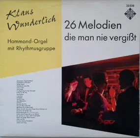 Klaus Wunderlich - 26 Melodien Die Man Nie Vergißt