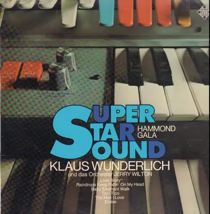 Klaus Wunderlich Und Das Orchester Jerry Wilton - Super Star Sound Hammond Gala