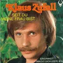 7inch Vinyl Single - Klaus Zufall - Seit Du Meine Frau Bist
