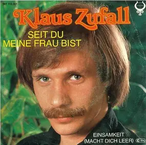 Klaus Zufall - Seit Du Meine Frau Bist