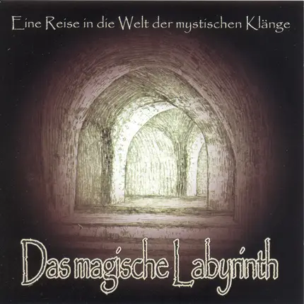 Klaus Brotmann - Das Magische Labyrinth (Eine Reise In Die Welt Der Mystischen Klänge)