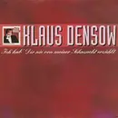 7inch Vinyl Single - Klaus Densow - Ich Hab' Dir Nie Von Meiner Sehnsucht Erzählt