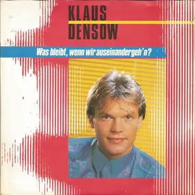 Klaus Densow - Was Bleibt, Wenn Wir Auseinandergeh'n?