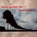 CD - Klaus Gertken Trio - Someone Blind