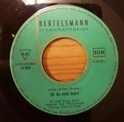 Klaus Gross , FFB - Orchester Leitung: Franz Friedl - Ob Du Mich Liebst / Still Wie Die Nacht