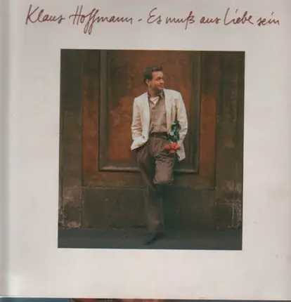 Klaus Hoffmann - Es Muss Aus Liebe Sein