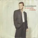7inch Vinyl Single - Klaus Hoffmann - Für Det Bißchen Zärtlichkeit