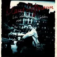 Klaus Hoffmann - Ich Dachte Das Wäre Das Leben