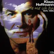 Klaus Hoffmann - So Wie Ich Bin 1975 - 1995