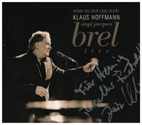 Klaus Hoffmann - singt Jacques Brel Live - Wenn uns nur Liebe bleibt