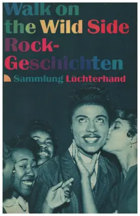 Klaus Humann - Walk on the Wild Side. Rock- Geschichten