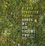 Klaus Ignatzek Trio - Songs We Dig, Vol. 2
