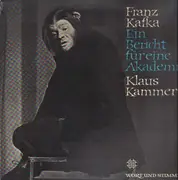 LP - Klaus Kammer Liest Franz Kafka - Ein Bericht Für Eine Akademie
