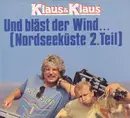 12inch Vinyl Single - Klaus & Klaus - Und Bläst Der Wind...(Nordseeküste 2. Teil)