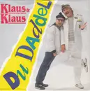 7inch Vinyl Single - Klaus & Klaus - Du Daddel