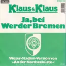 7inch Vinyl Single - Klaus & Klaus - Ja, Bei Werder Bremen