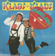 7inch Vinyl Single - Klaus & Klaus - Jodeladi (Die Herzensbotschaft)