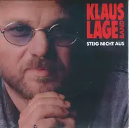 Klaus Lage Band - Steig Nicht Aus / Amtlich