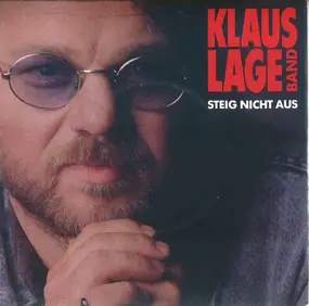 Klaus Lage - Steig Nicht Aus / Amtlich
