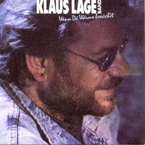 Klaus Lage - Wenn Du Wärme Brauchst