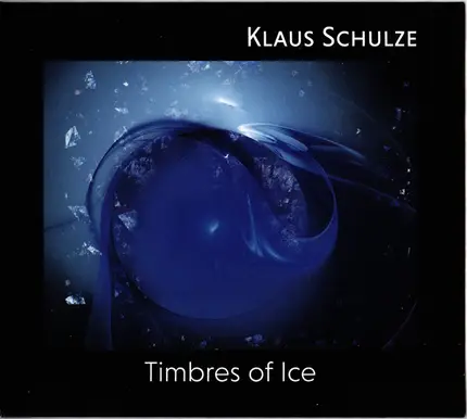 Klaus Schulze - Timbres Of Ice
