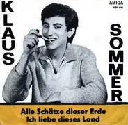 Klaus Sommer - Alle Schätze Dieser Erde / Ich Liebe Dieses Land