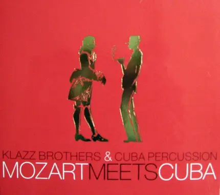 Klazz Brothers & Cuba Percussion - Mozart Meets Cuba