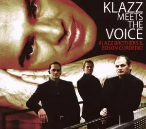 Klazz Brothers & Edson Cordeiro - Klazz Meets the Voice