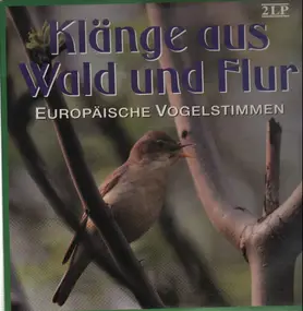 Klänge aus Wald und Flur - Europäische Vogelstimmen