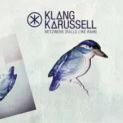 Klangkarussell - Netzwerk (Falls Like Rain)