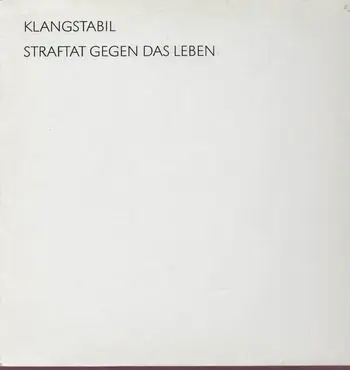 Klangstabil - Straftat Gegen Das Leben