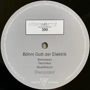 LP - Klangstabil - Böhm Gott Der Elektrik - Limited Edition (x/300)