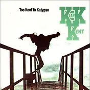 Klark Kent - Too Kool To Kalypso